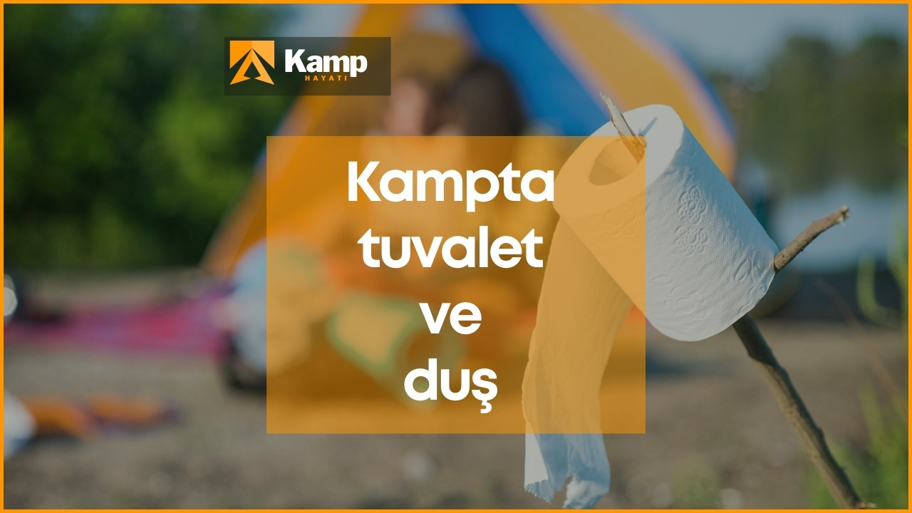 Kampta tuvalet ve duş ihtiyacına yönelik tüm merak edilenlerKamphayati.com Türkiye'nin en iyi ve en çok referans alan kampçılık sitesidir.