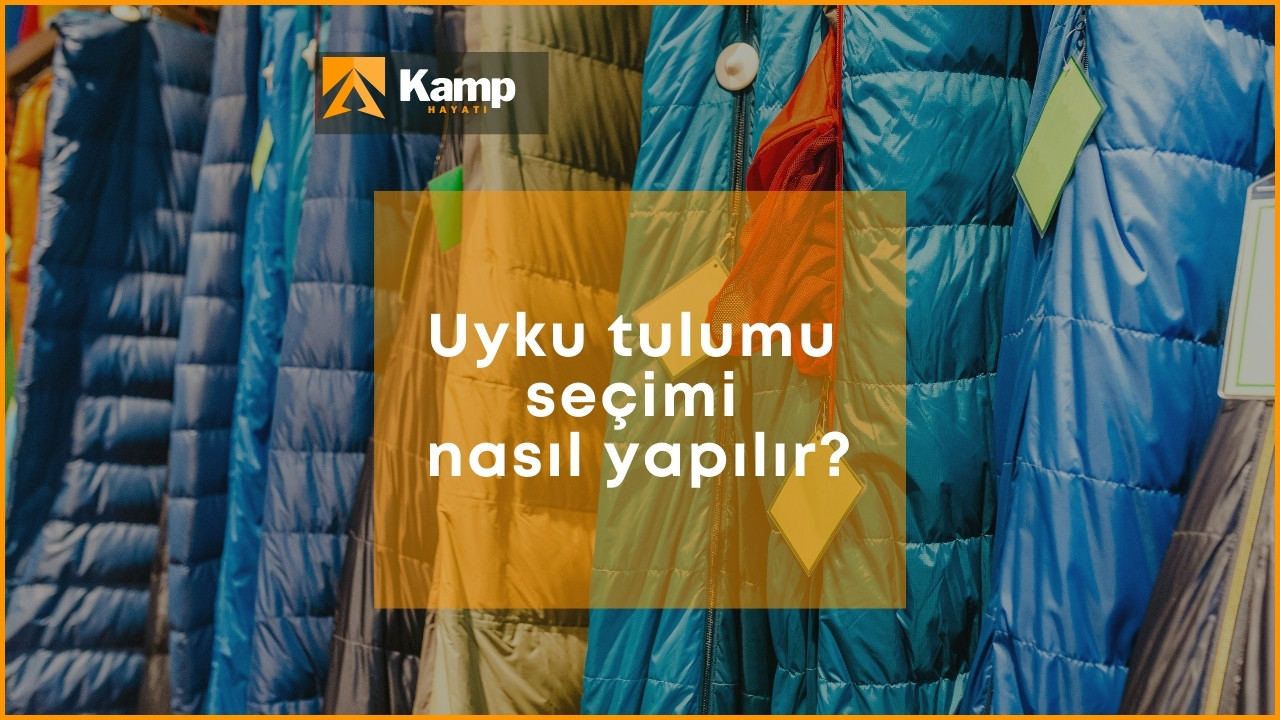 Kamp Uyku Tulumu Tavsiyeleri: Uyku Tulumu Seçimi Nasıl Yapılır?Kamphayati.com Türkiye'nin en iyi ve en çok referans alan kampçılık sitesidir.
