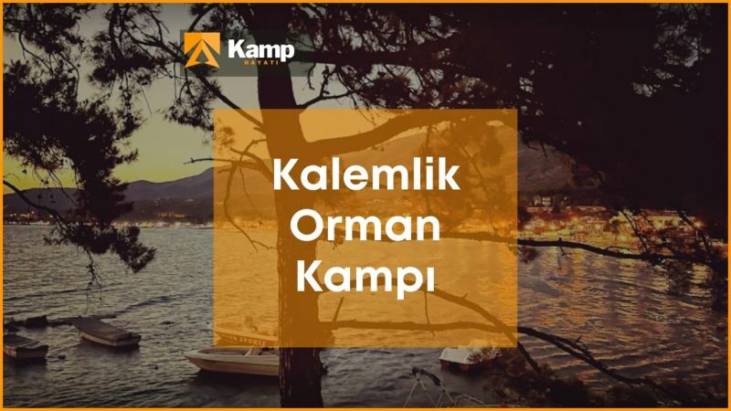 İzmir Kamp Alanları, Menderes Kamp Alanları, kalemlik Orman Kampı Kamp Alanı