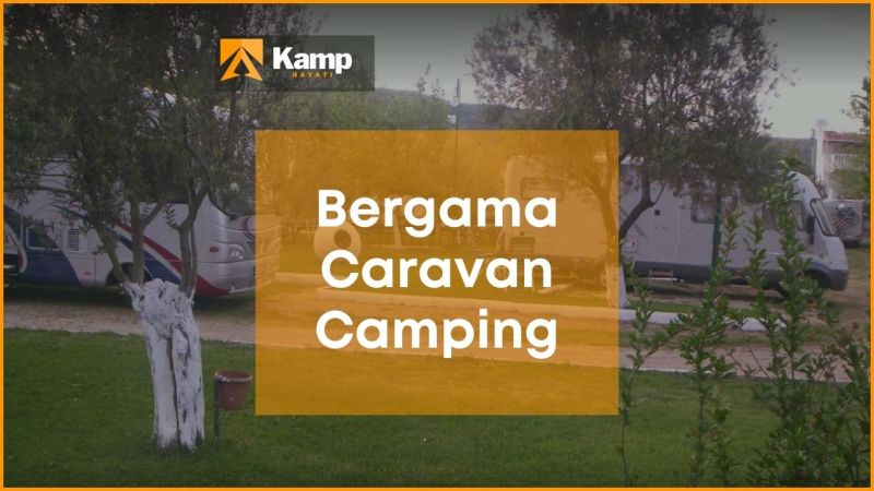 İzmir Karavan Kamp Alanları, Bergama, Caravan Camping