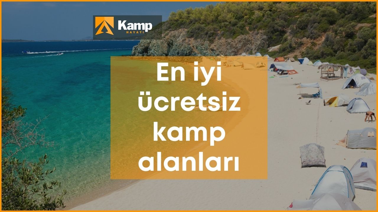 Ücretsiz kamp alanları: Türkiye’nin En popüler 21 ücretsiz kamp alanı – Düşük bütçe ile ücretsiz kamp tavsiyeleriKamphayati.com Türkiye'nin en iyi ve en çok referans alan kampçılık sitesidir.